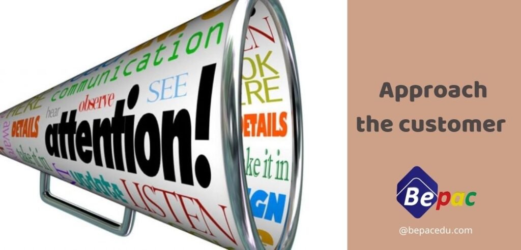 How to approach the customer?