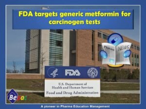 FDA targets generic metformin for carcinogen tests
