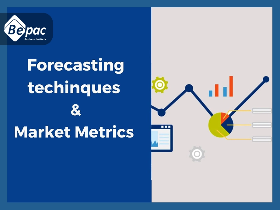 Forecasting techinques & Market Metrics